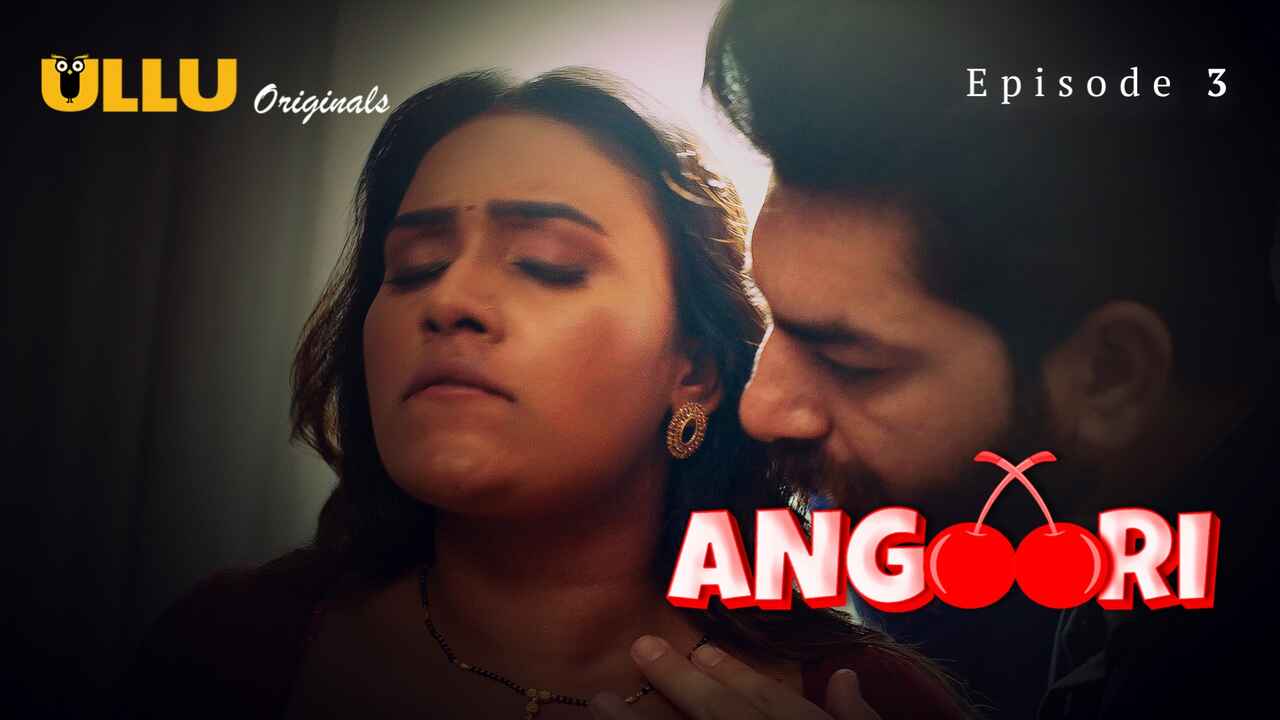 Angoori 2023 Ullu Originals Hindi Sex Web Series Episode 3