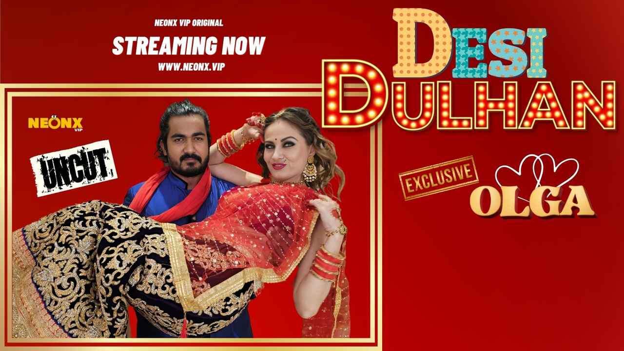 Desi Dulhan 2023 Neonx Vip Originals Hindi Uncut Sex Video