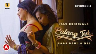 Palang Tod Saas Bahu and NRI Ullu Hindi Hot Web Series Ep 3