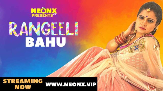 Rangeeli Bahu Neonx Vip Originals 2022 Hindi Uncut Xxx Video