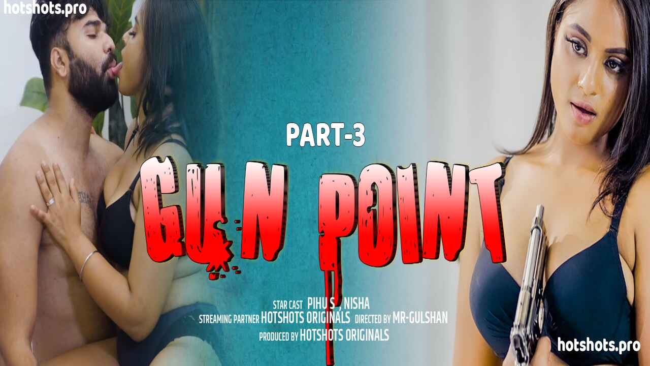 Xxx Poin - Gun Point Part 3 2022 Hotshots Hindi Uncut XXX Video