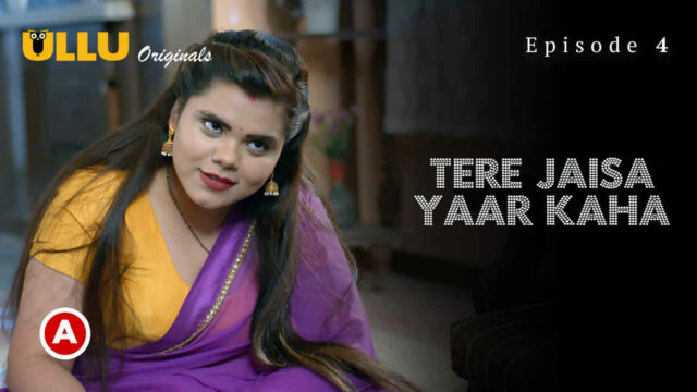 640px x 360px - Tere Jaisa Yaar Kaha 2023 Ullu Hindi Sex Web Series Ep 4