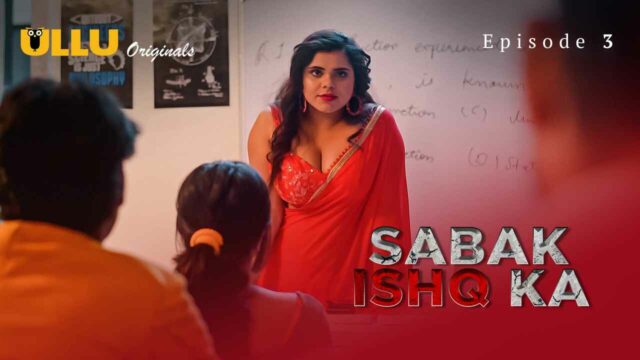 Sabak Ishq Ka 2023 Ullu Originals Hindi Sex Web Series Ep 3