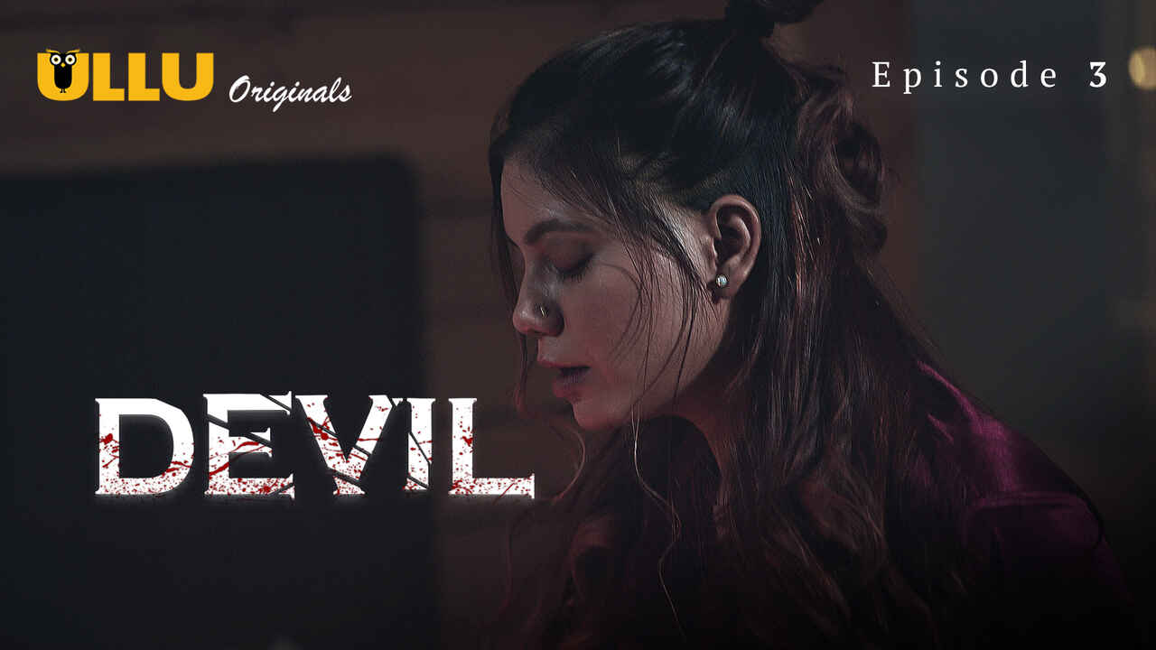 Devil 2024 Ullu Originals Hindi Sex Web Series Episode 3