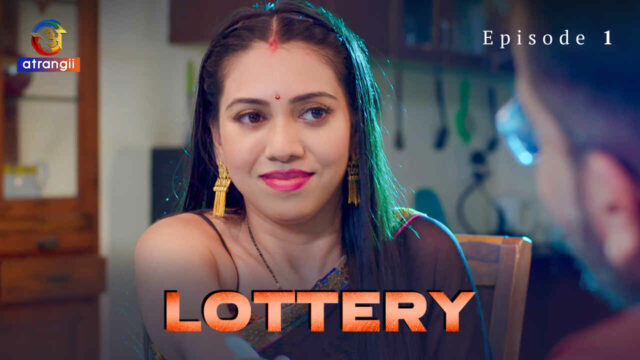 Lottery 2024 Atrangii Hindi Sex Web Series Episode 1