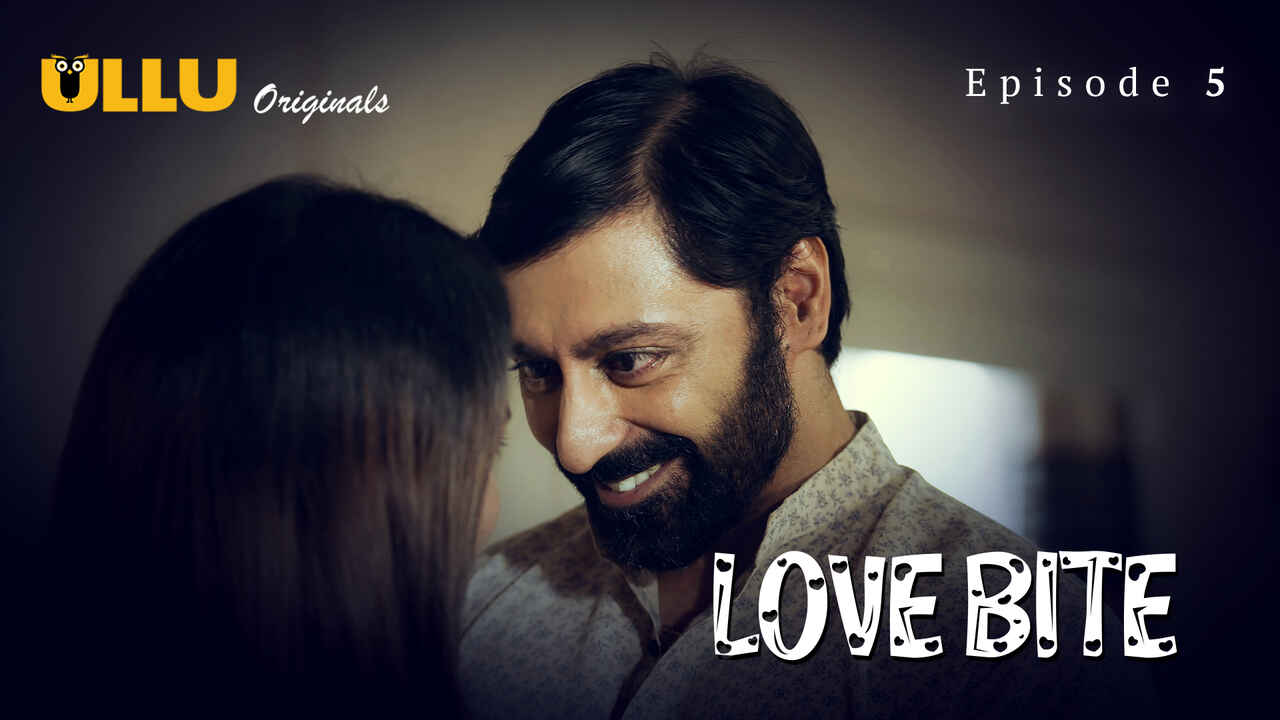 Love Bite 2024 Ullu Originals Hindi Sex Web Series Ep 5