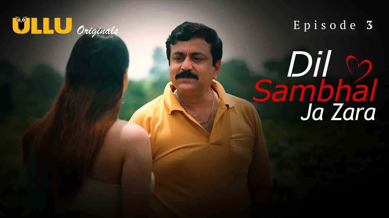 Dil Sambhal Ja Zara 2024 Ullu Hindi Sex Web Series Episode 3