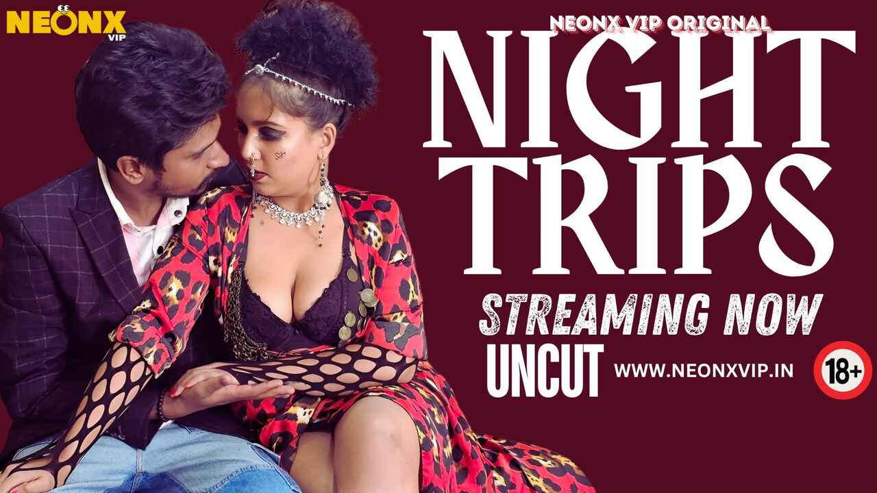 Night Trips 2024 Neonx Vip Originals Hindi Uncut Sex Video