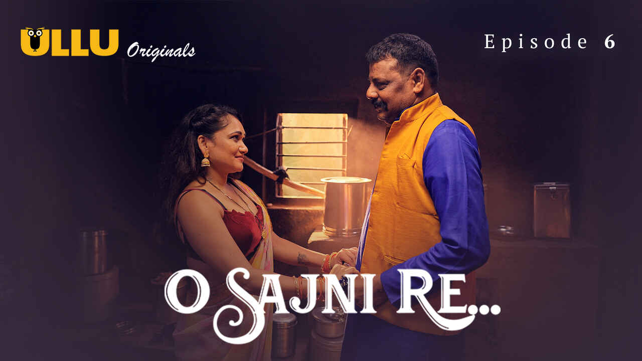 O Sajni Re 2024 Ullu Originals Hindi Sex Web Series Episode 6